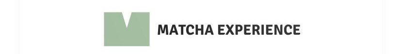 Matcha Experience